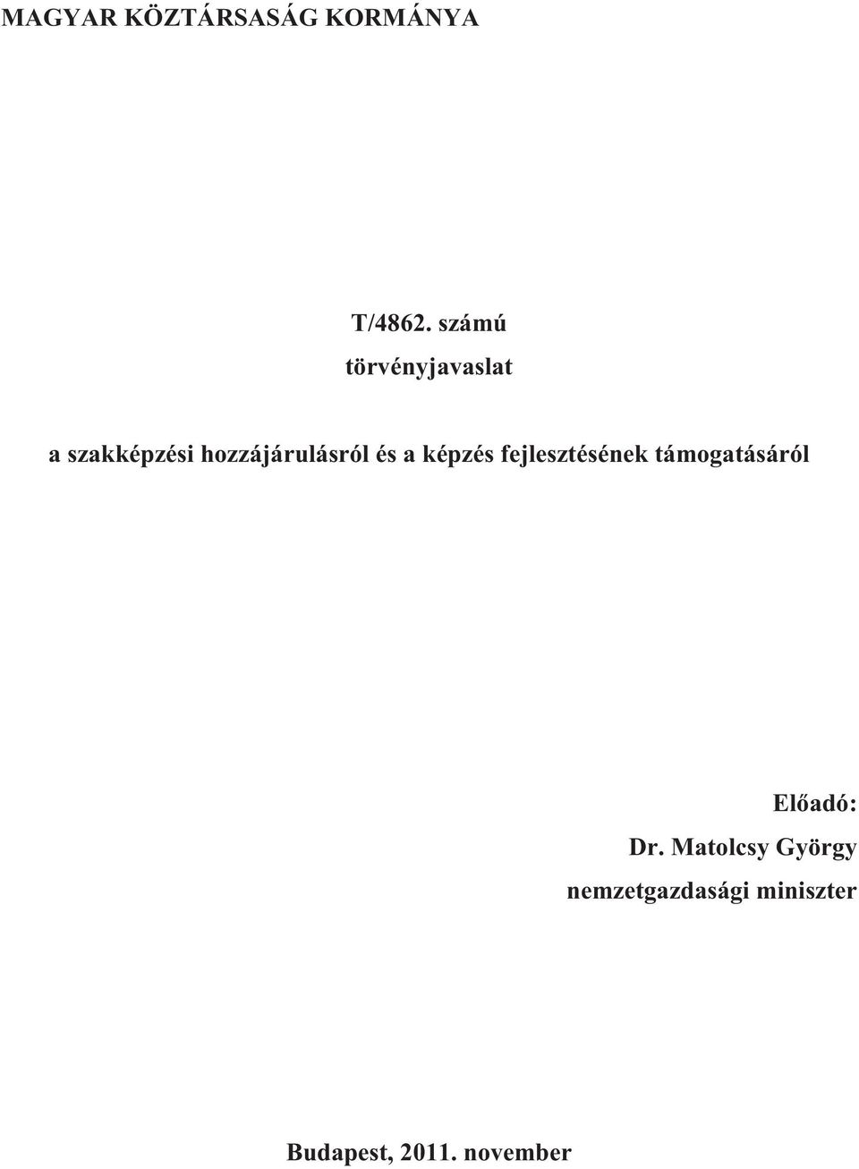 és a képzés fejlesztésének támogatásáról El adó: Dr.