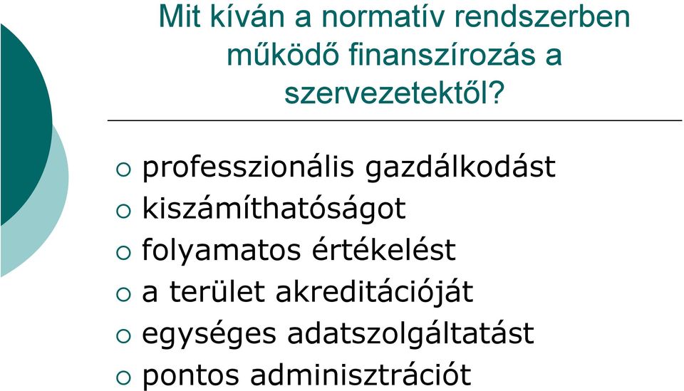 professzionális gazdálkodást kiszámíthatóságot