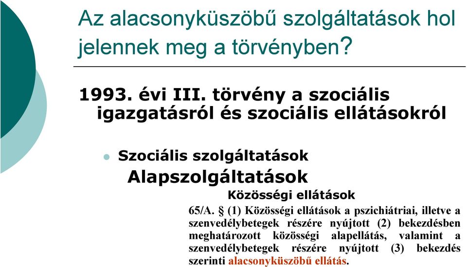 Közösségi ellátások 65/A.