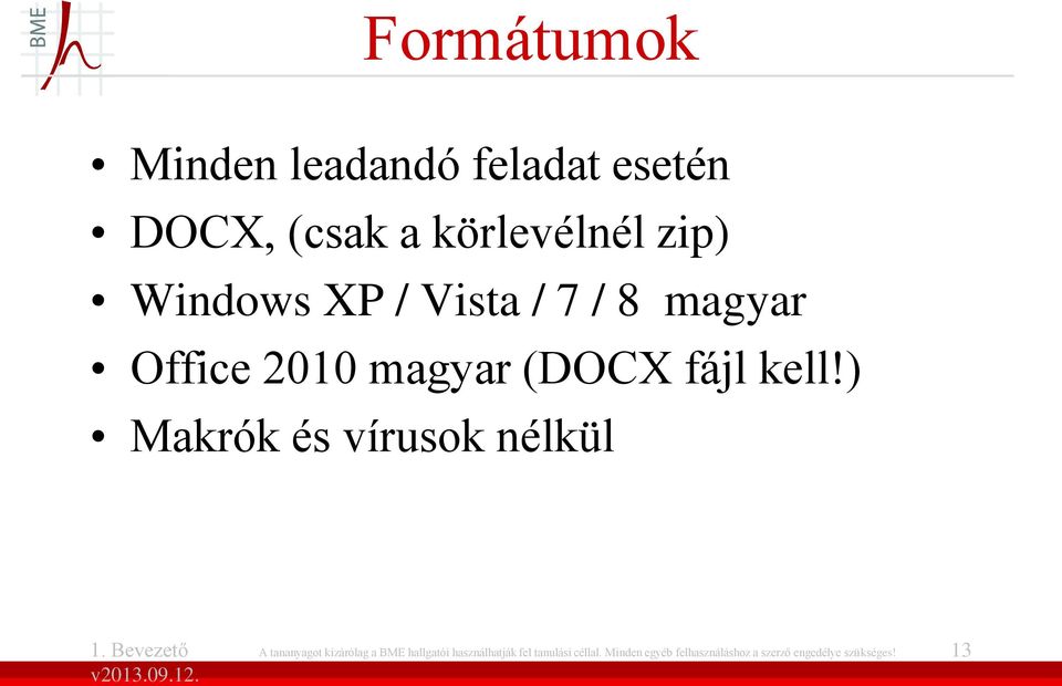 ) Makrók és vírusok nélkül A tananyagot kizárólag a BME hallgatói