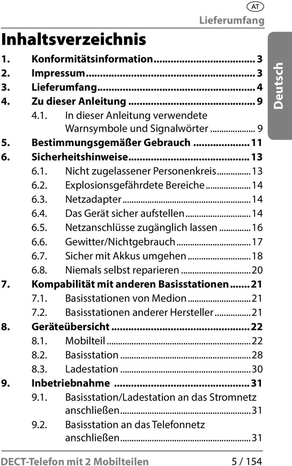 ..14 6.5. Netzanschlüsse zugänglich lassen...16 6.6. Gewitter/Nichtgebrauch...17 6.7. Sicher mit Akkus umgehen...18 6.8. Niemals selbst reparieren...20 7. Kompabilität mit anderen Basisstationen.