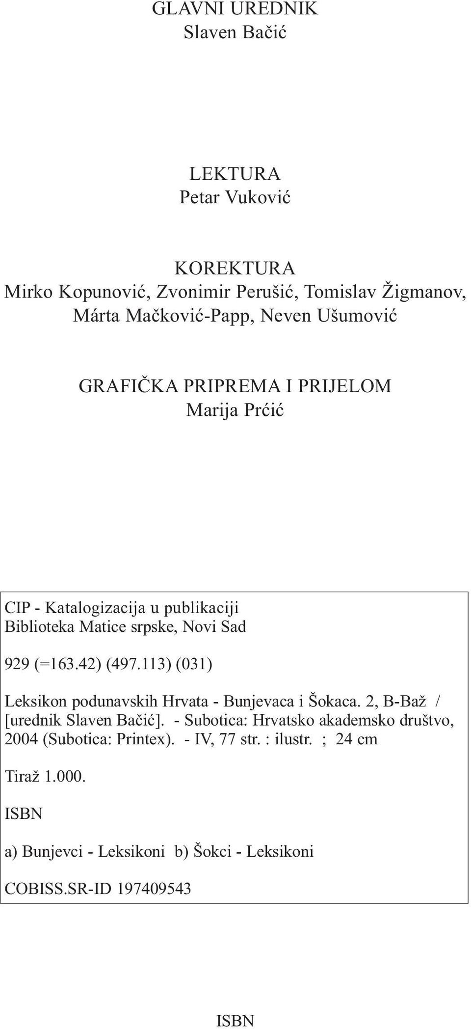 113) (031) Leksikon podunavskih Hrvata - Bunjevaca i Šokaca. 2, B-Baž / [urednik Slaven Bačić].