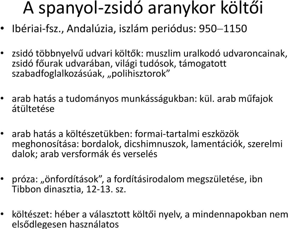 szabadfoglalkozásúak, polihisztorok arab hatás a tudományos munkásságukban: kül.