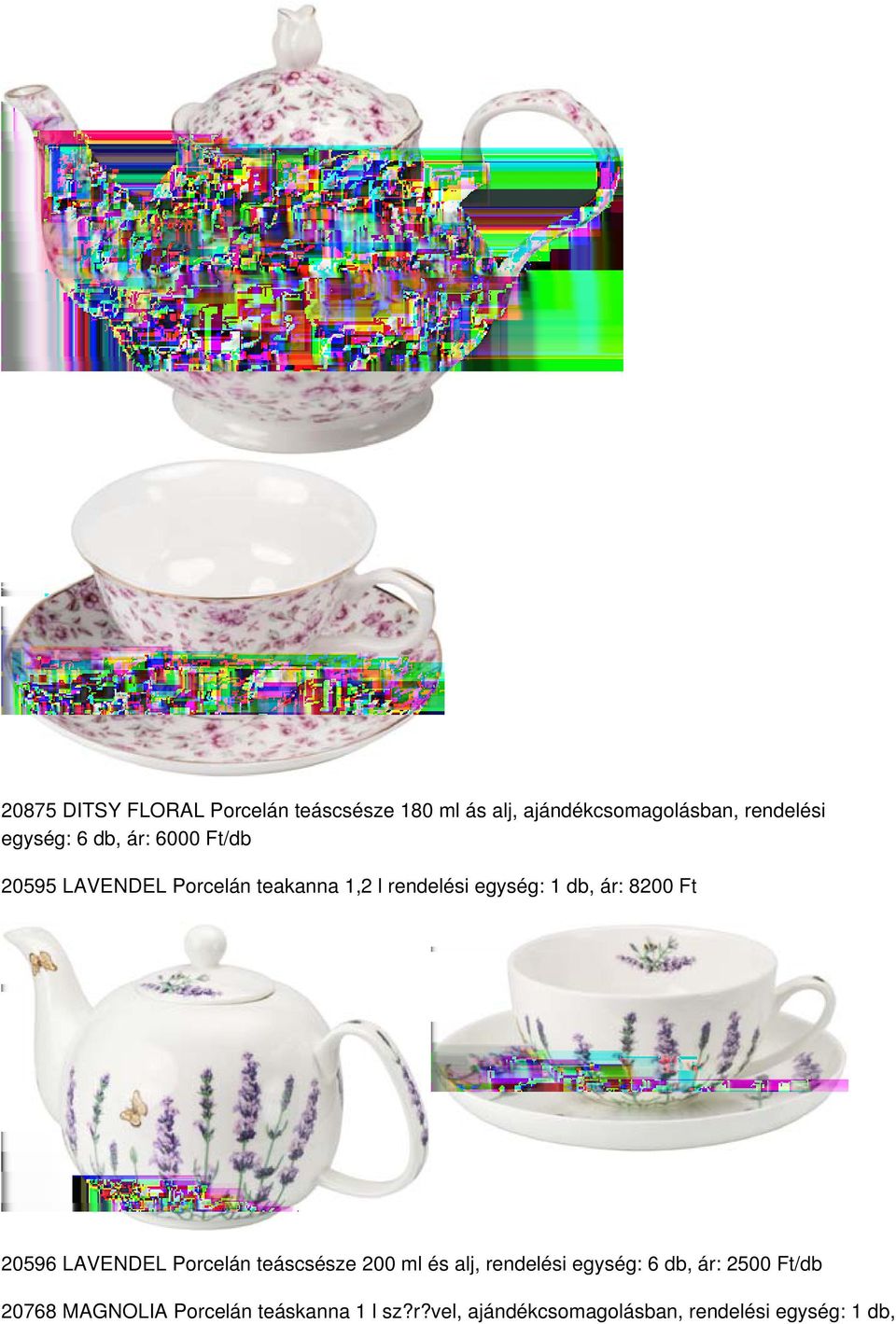 ár: 8200 Ft 20596 LAVENDEL Porcelán teáscsésze 200 ml és alj, rendelési egység: 6 db, ár: