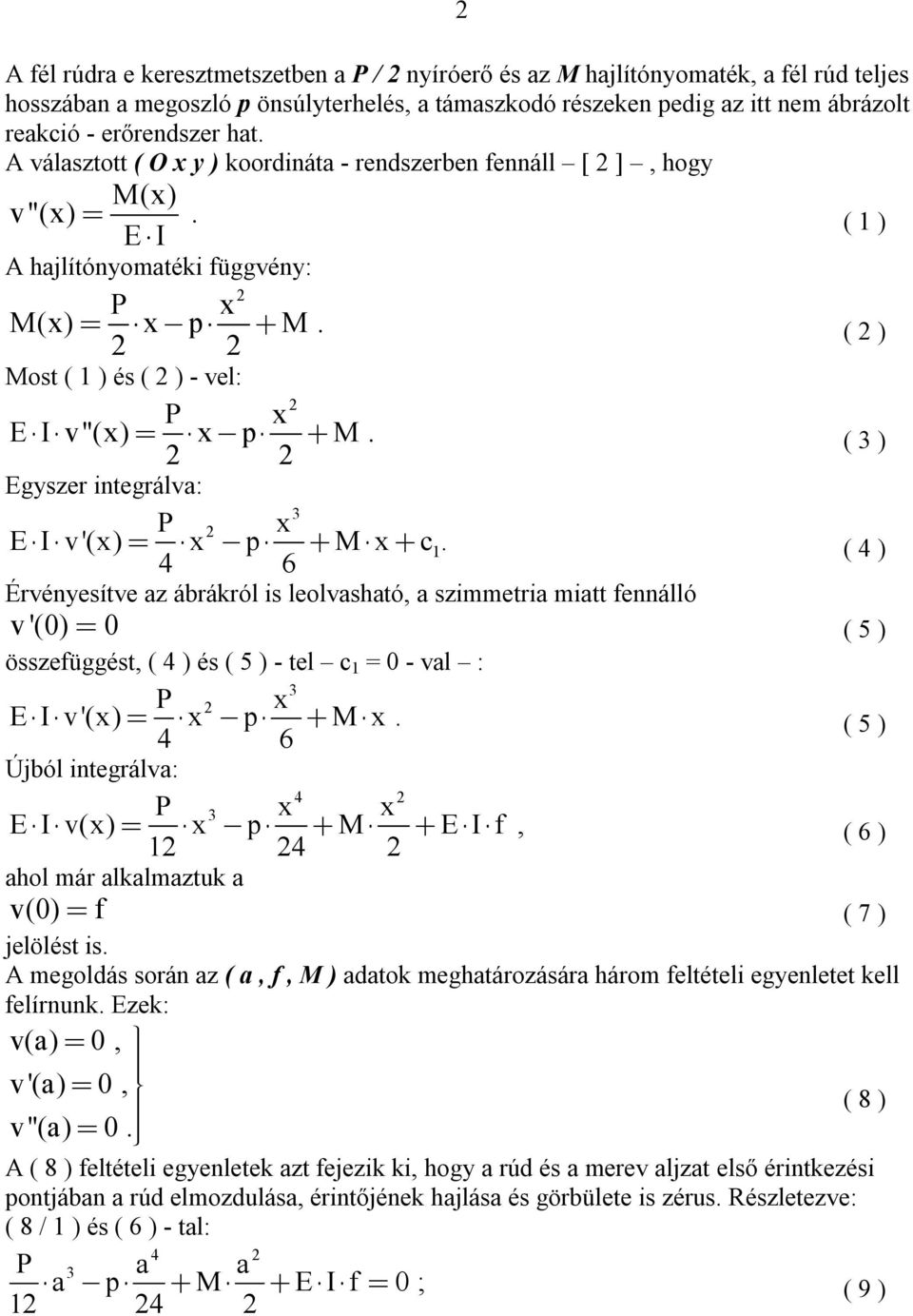 ( ) Egyszer integrálv: P x EI v '(x) x p Mx c 1.