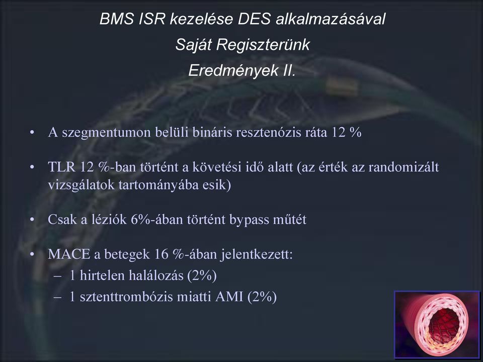 alatt (az érték az randomizált vizsgálatok tartományába esik) Csak a léziók 6%-ában