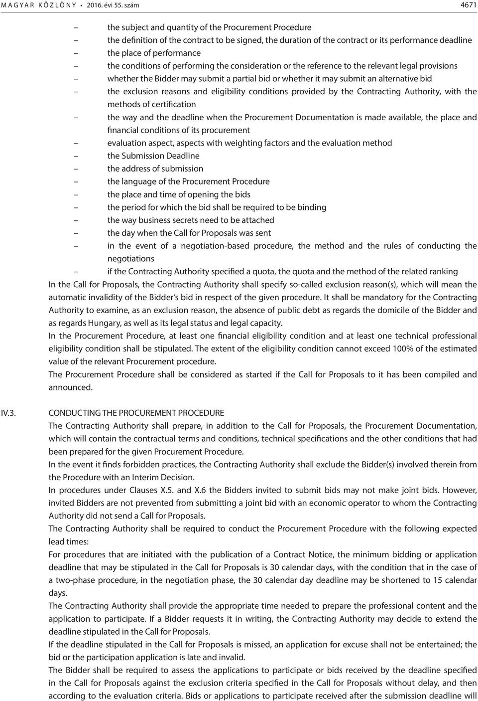 conditions of performing the consideration or the reference to the relevant legal provisions whether the Bidder may submit a partial bid or whether it may submit an alternative bid the exclusion