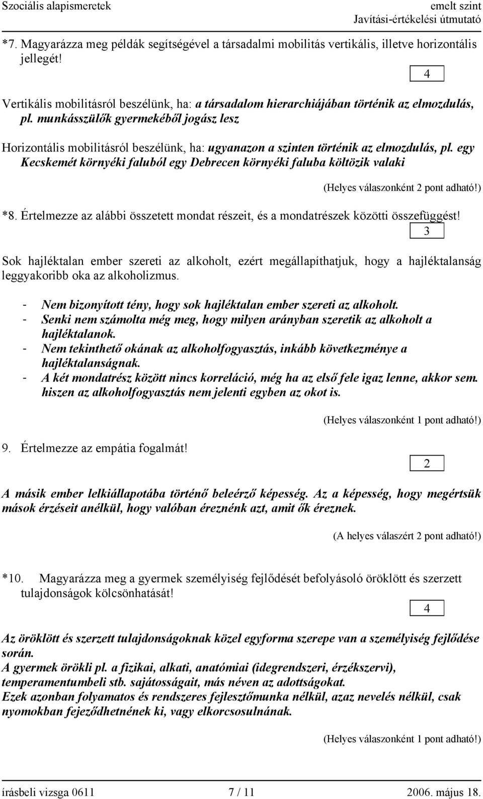 munkásszülők gyermekéből jogász lesz Horizontális mobilitásról beszélünk, ha: ugyanazon a szinten történik az elmozdulás, pl.