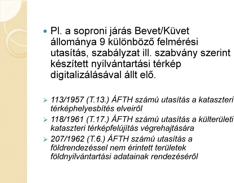 1957 (T.13.) ÁFTH számú utasítás a kataszteri térképhelyesbítés elveiről 118/1961 (T.17.