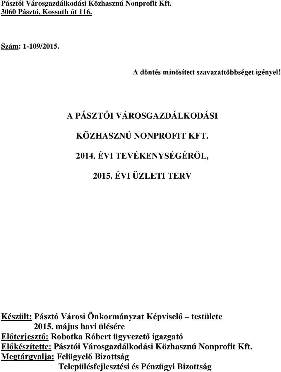 ÉVI TEVÉKENYSÉGÉRŐL, 2015. ÉVI ÜZLETI TERV Készült: Pásztó Városi Önkormányzat Képviselő testülete 2015.