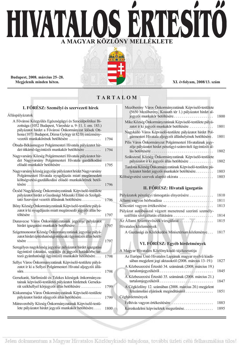 183.) pályázatot hirdet a Fõvárosi Önkormányzat Idõsek Otthona (1071 Bu da pest, Dó zsa György út 82/B) in téz mény - vezetõi munkakörének betöltésére.