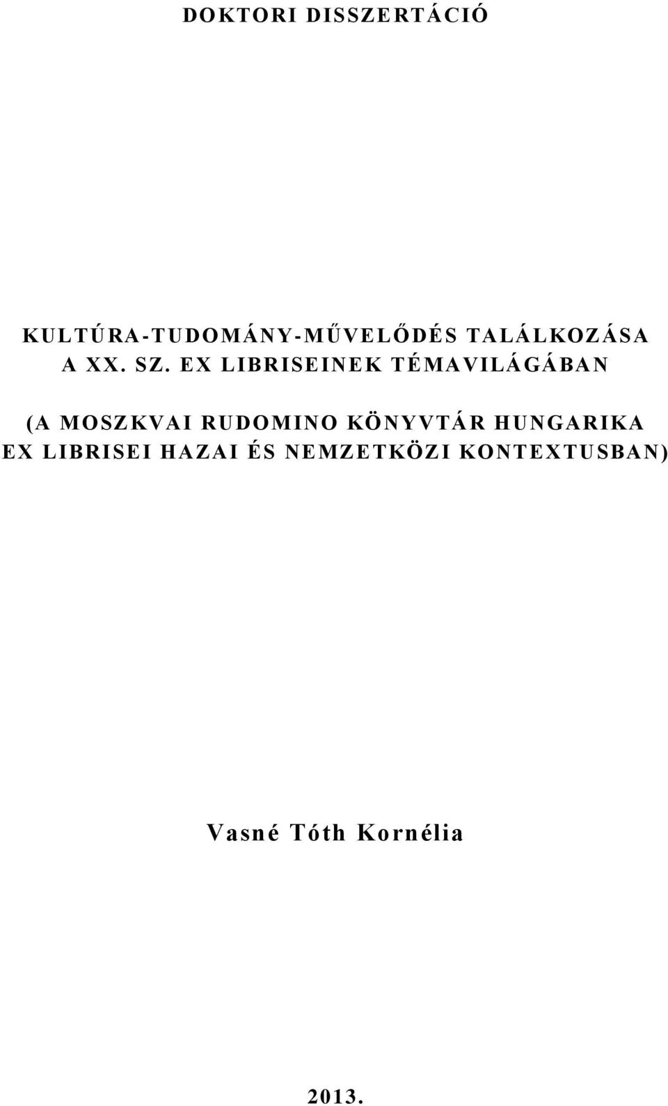 EX LIBRISEINEK TÉMAVILÁGÁBAN (A MOSZKVAI RUDOMINO