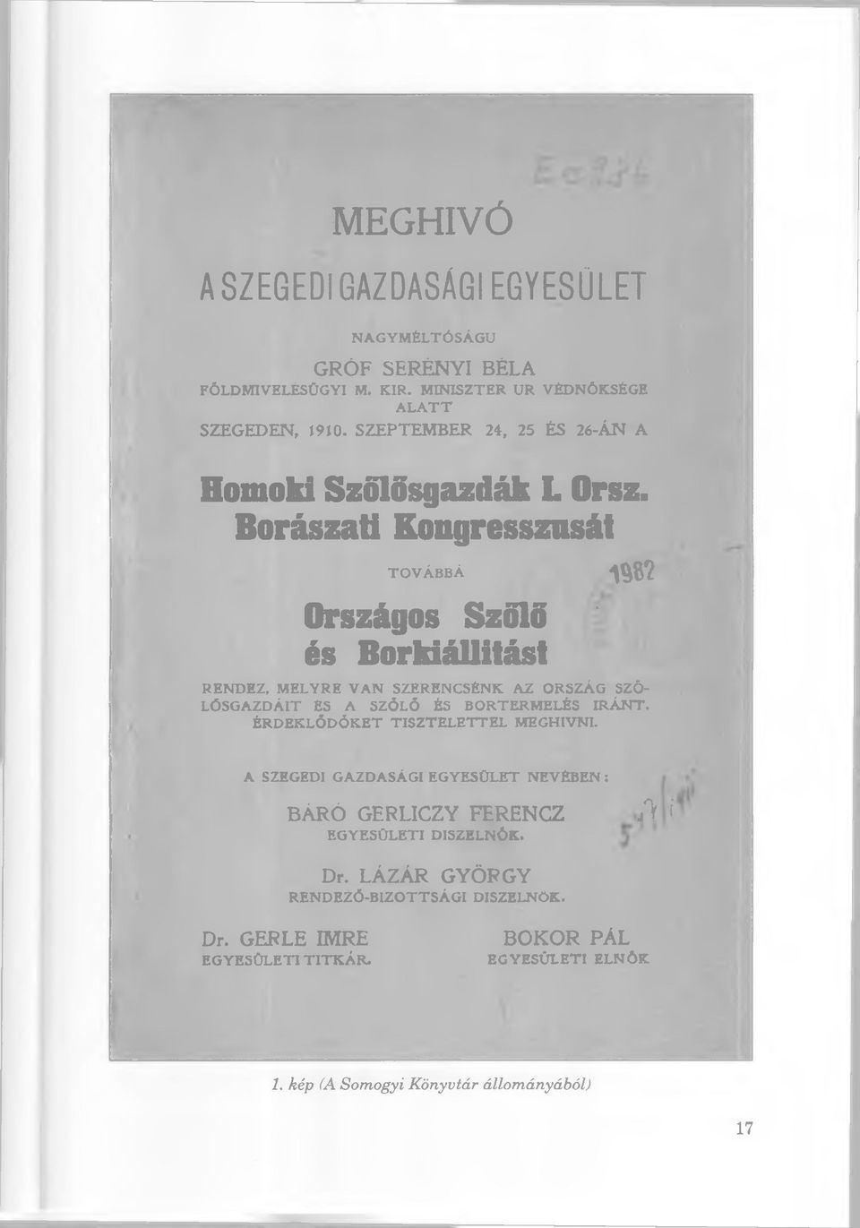 Borászati Kongresszusát TOVÁBBÁ Országos Szőlő 1 és Borkiállítást mi RENDEZ, MELYRE VAN SZERENCSÉNK AZ ORSZÁG SZŐ LŐSGAZDÁIT ÉS A SZŐLŐ ÉS BORTERMELÉS IRÁNT,