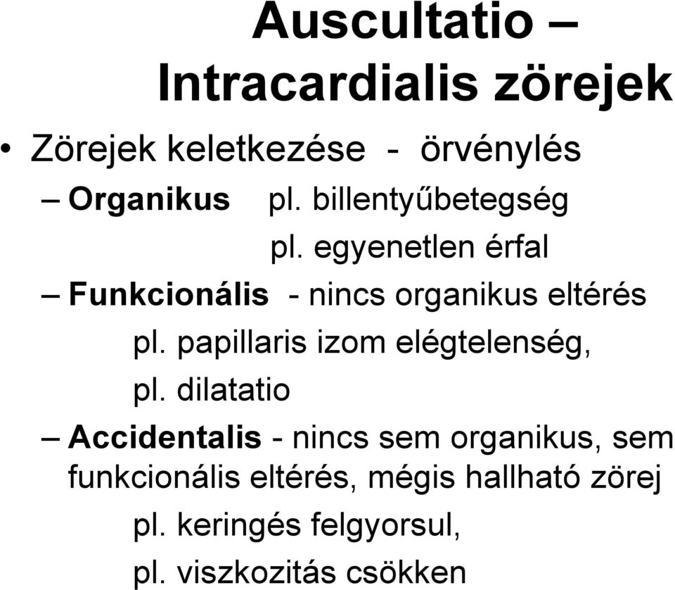 papillaris izom elégtelenség, pl.