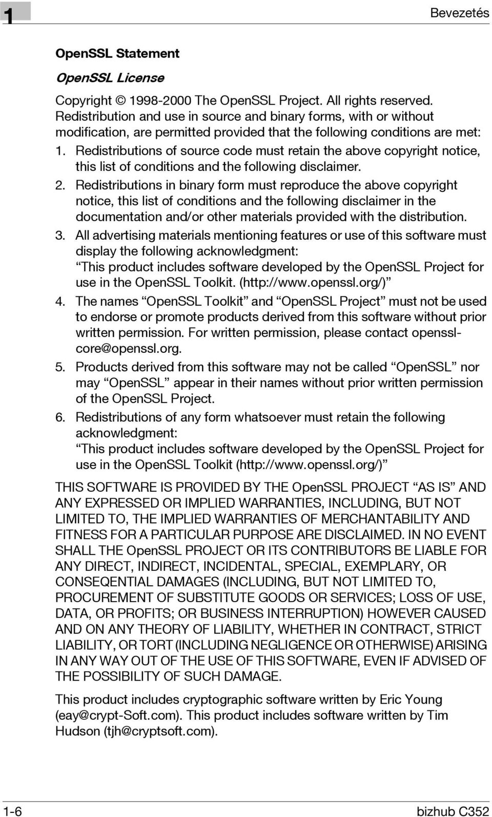 Redistributions of source code must retain the above copyright notice, this list of conditions and the following disclaimer. 2.