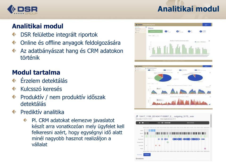 nem produktív időszak detektálás Prediktív analitika Pl.