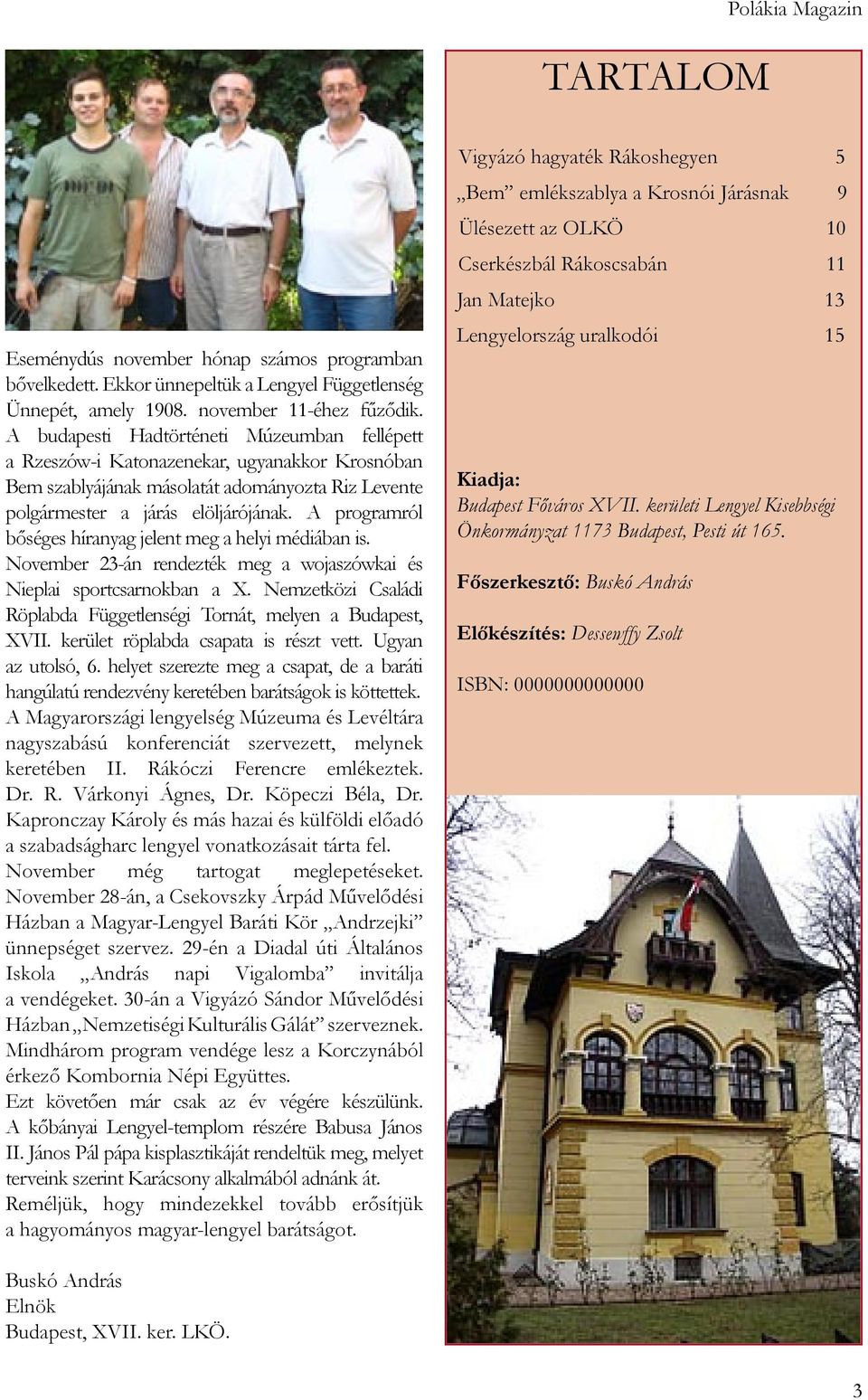A programról bőséges híranyag jelent meg a helyi médiában is. November 23-án rendezték meg a wojaszówkai és Nieplai sportcsarnokban a X.