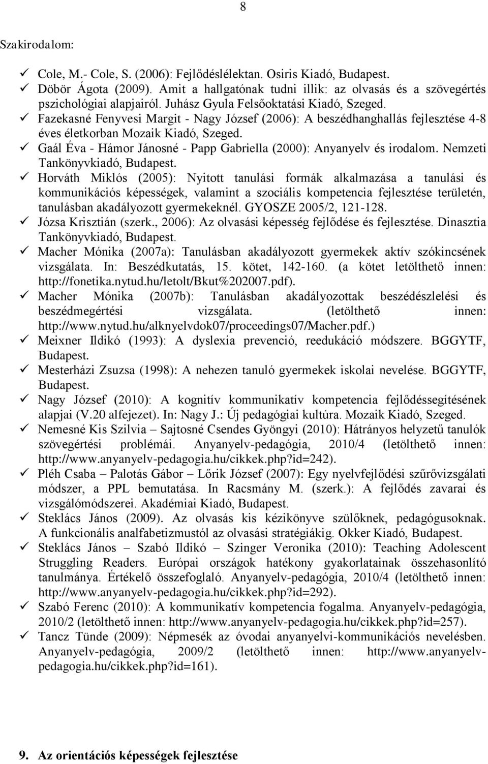 Gaál Éva - Hámor Jánosné - Papp Gabriella (2000): Anyanyelv és irodalom.