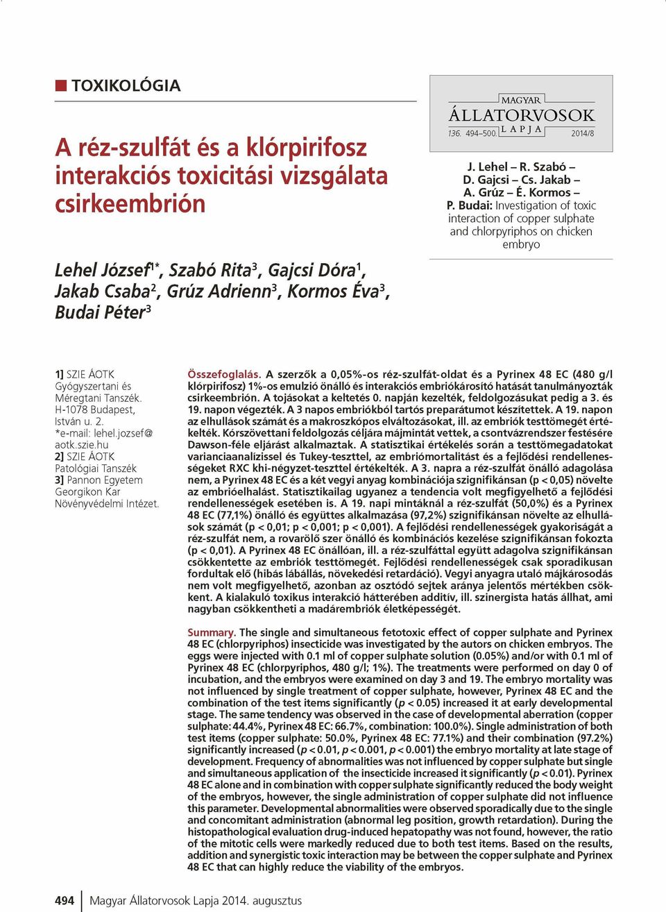 Budai: Investigation of toxic interaction of copper sulphate and chlorpyriphos on chicken embryo Lehel József *, Szabó Rita3, Gajcsi Dóra', Jakab Csaba2, Grúz Adrienn3, Kormos Éva3, Budai Péter3 1]