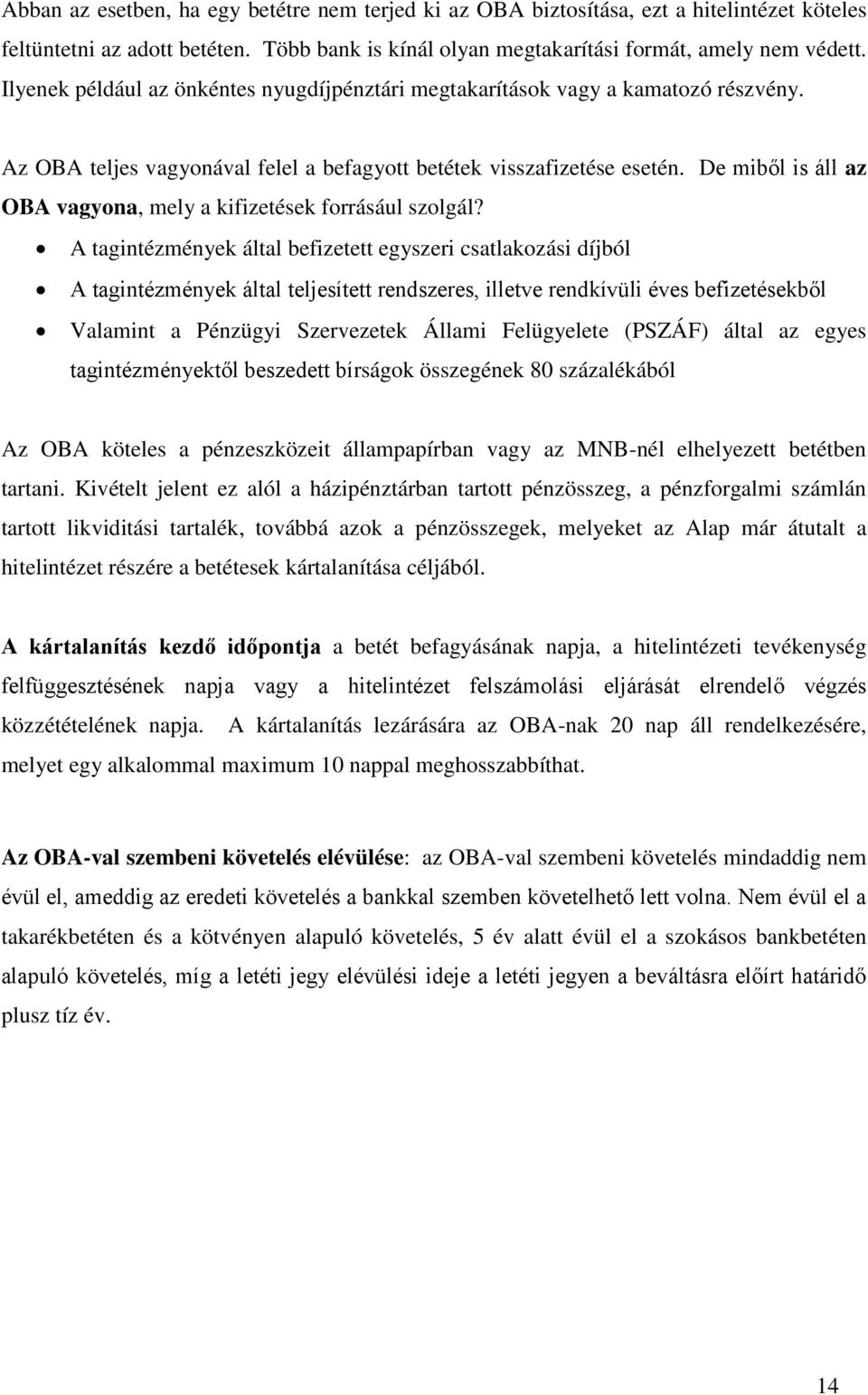 De miből is áll az OBA vagyona, mely a kifizetések forrásául szolgál?