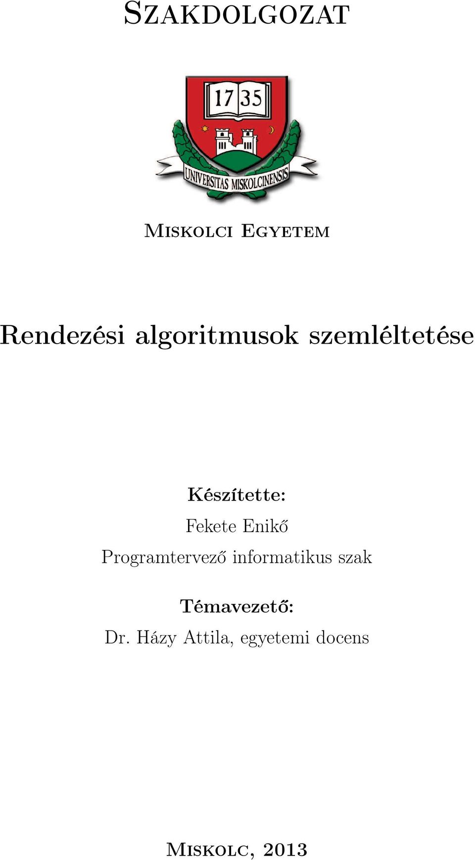 Enikő Programtervező informatikus szak