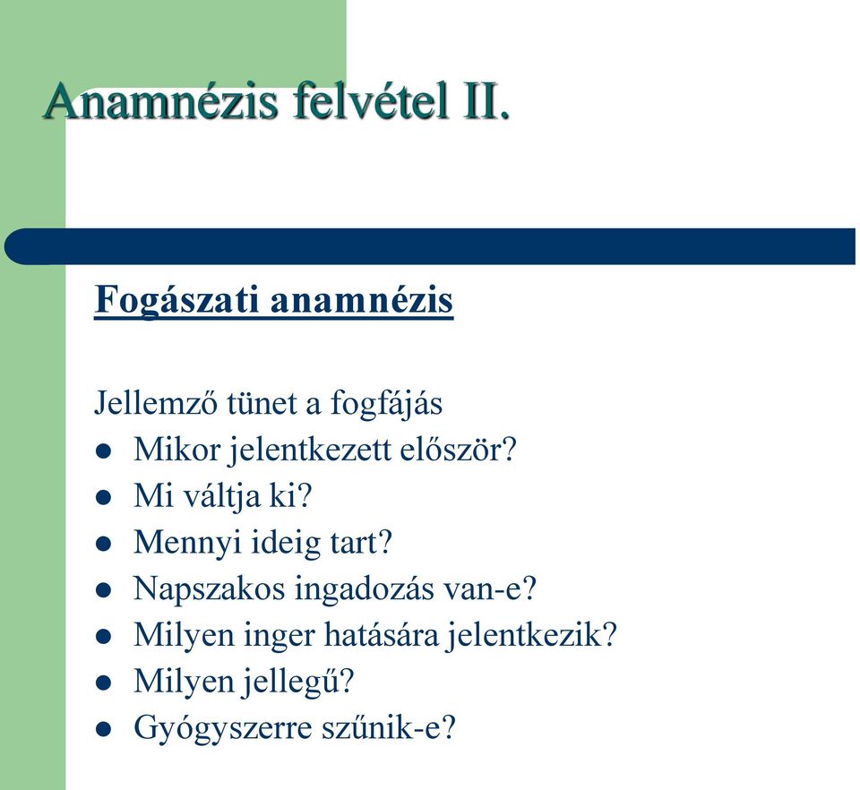 jelentkezett először? Mi váltja ki? Mennyi ideig tart?