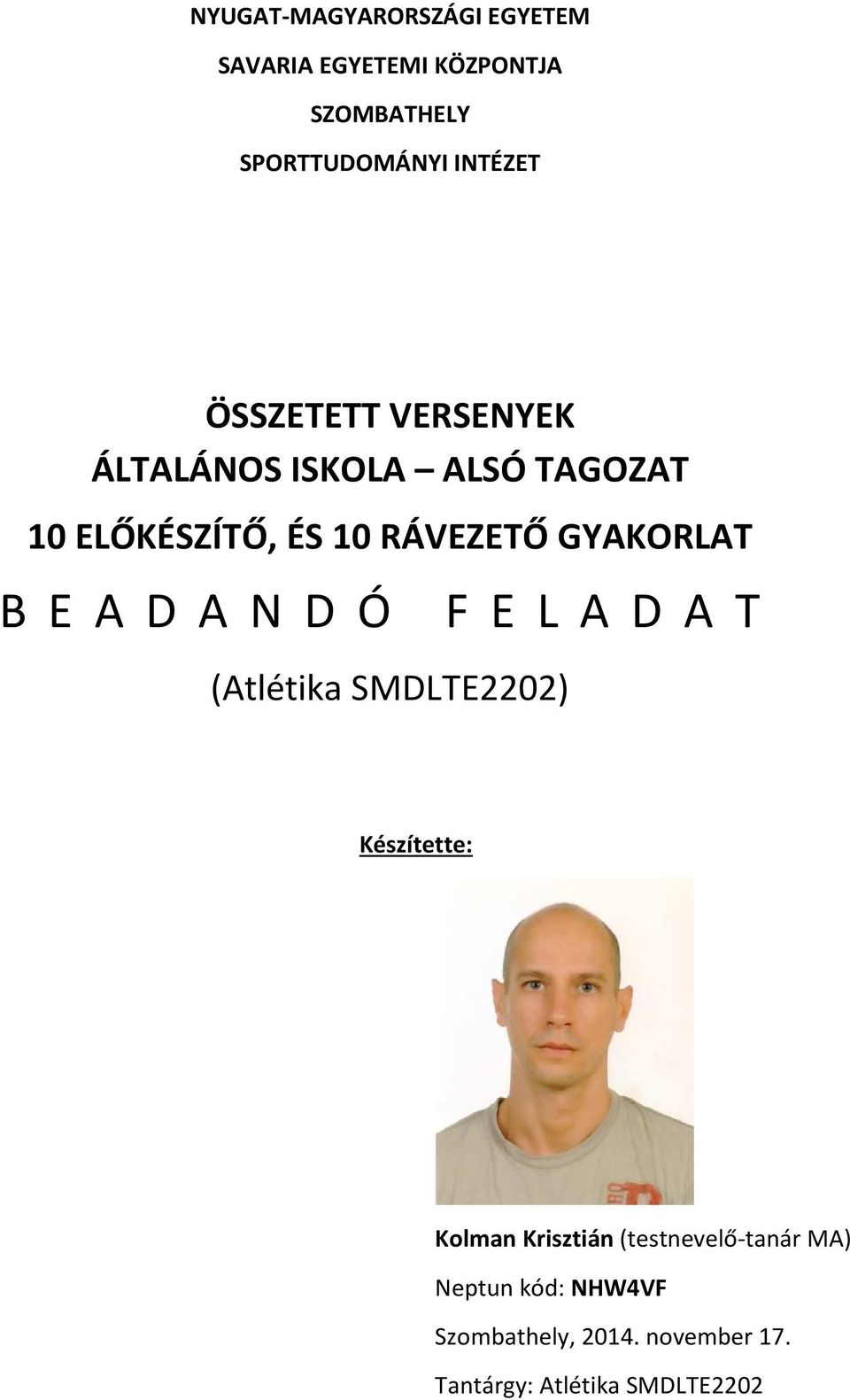 B E A D A N D Ó F E L A D A T (Atlétika SMDLTE2202) Készítette: Kolman Krisztián