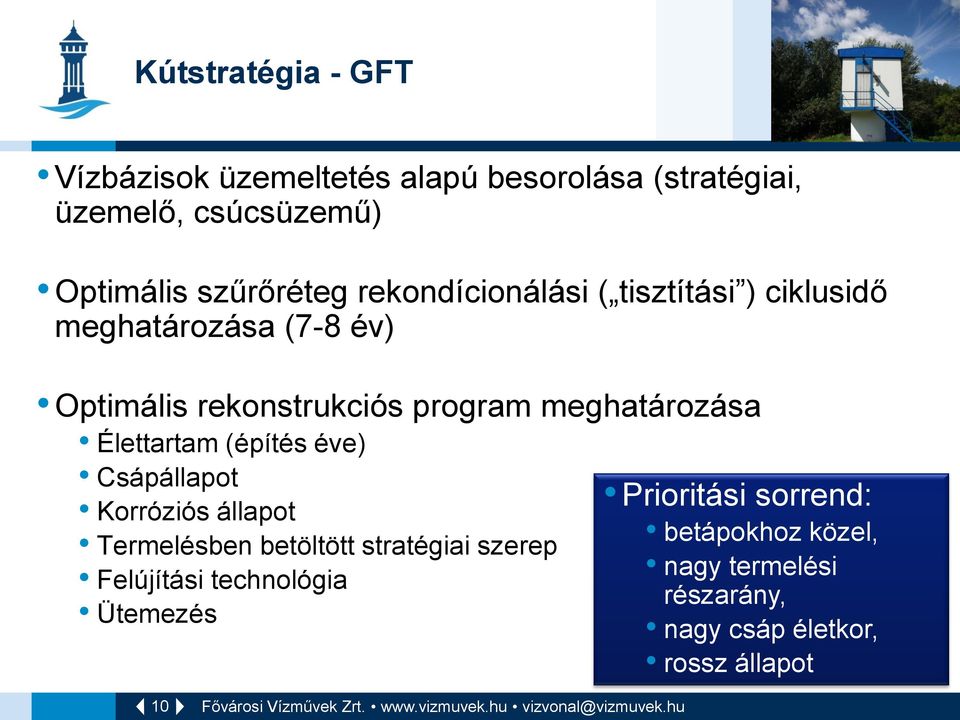 meghatározása Élettartam (építés éve) Csápállapot Korróziós állapot Termelésben betöltött stratégiai szerep