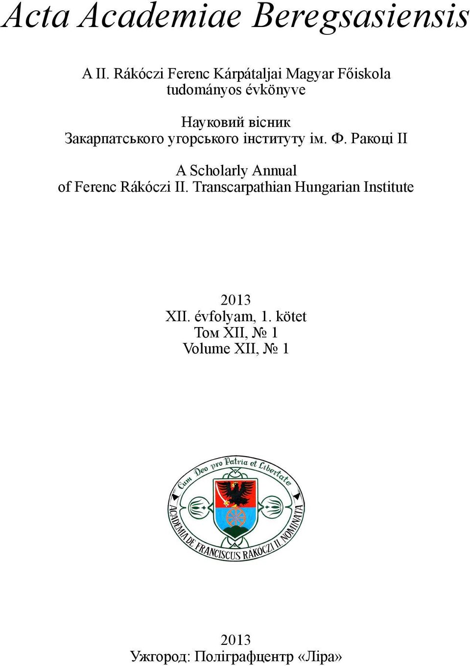 Закарпатського угорського інституту ім. Ф. Ракоці ІІ A Scholarly Annual of Ferenc Rákóczi II.