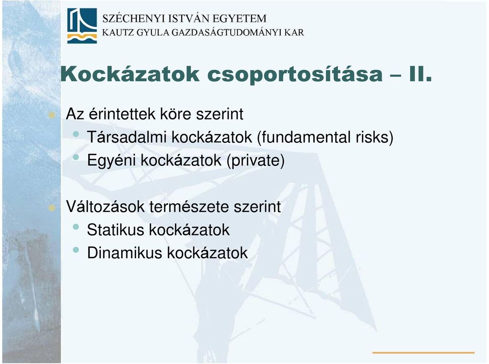 (fundamental risks) Egyéni kockázatok (private)