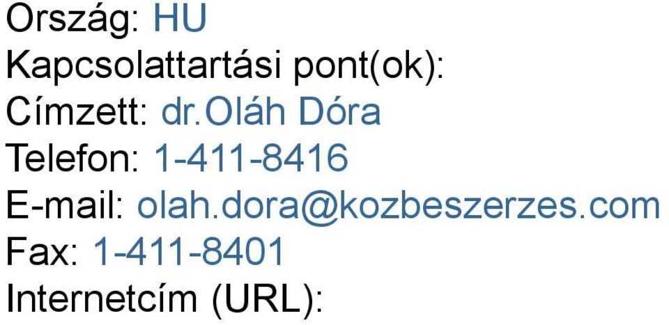 oláh Dóra Telefon: 1-411-8416 E-mail: