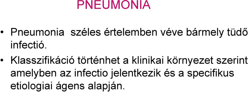 Klasszifikáció történhet a klinikai környezet