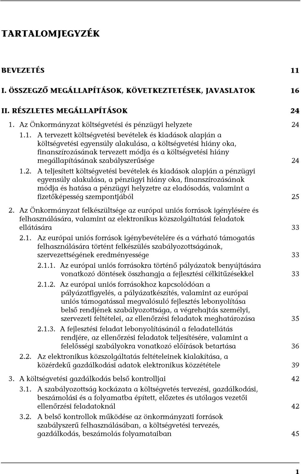 II. RÉSZLETES MEGÁLLAPÍTÁSOK 24 1.