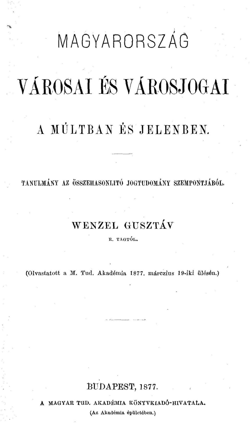 TAGTÓL. (Olvastatott a M. Tud, Akadémia 1877. márczius 19-iki ülésén.