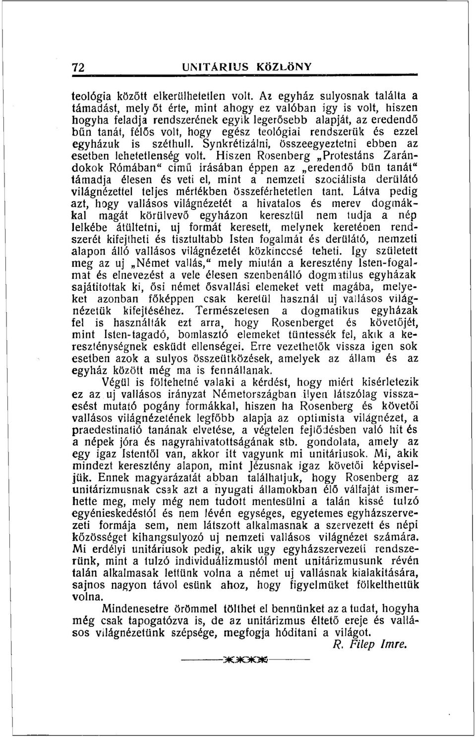 teológiai rendszerük és ezzel egyházuk is széthull. Synkrétizálni, összeegyeztetni ebben az esetben lehetetlenség volt.