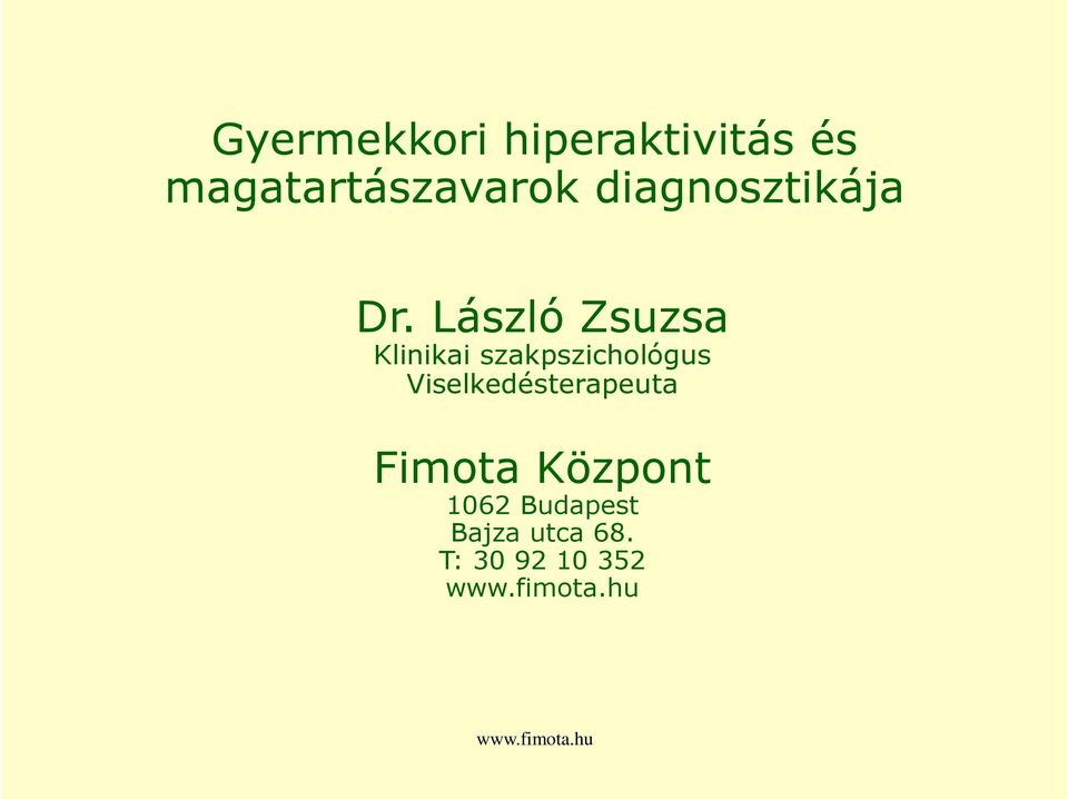 László Zsuzsa Klinikai szakpszichológus