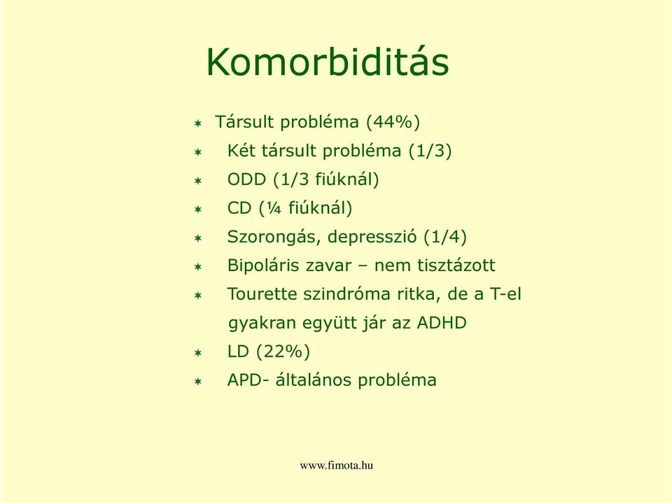 Bipoláris zavar nem tisztázott Tourette szindróma ritka, de a