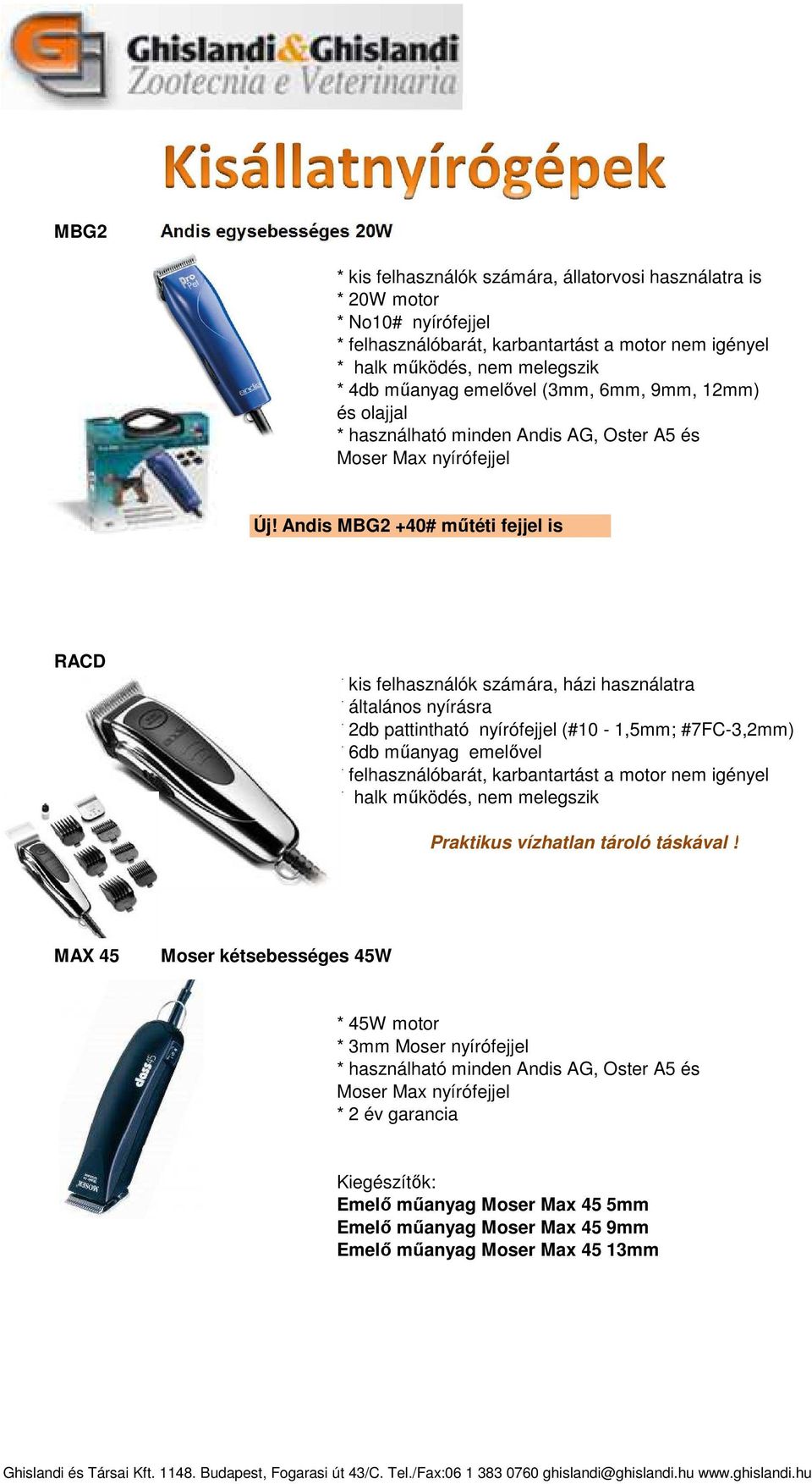 Andis MBG2 +40# műtéti fejjel is RACD * kis felhasználók számára, házi használatra * általános nyírásra * 2db pattintható nyírófejjel (#10-1,5mm; #7FC-3,2mm) *