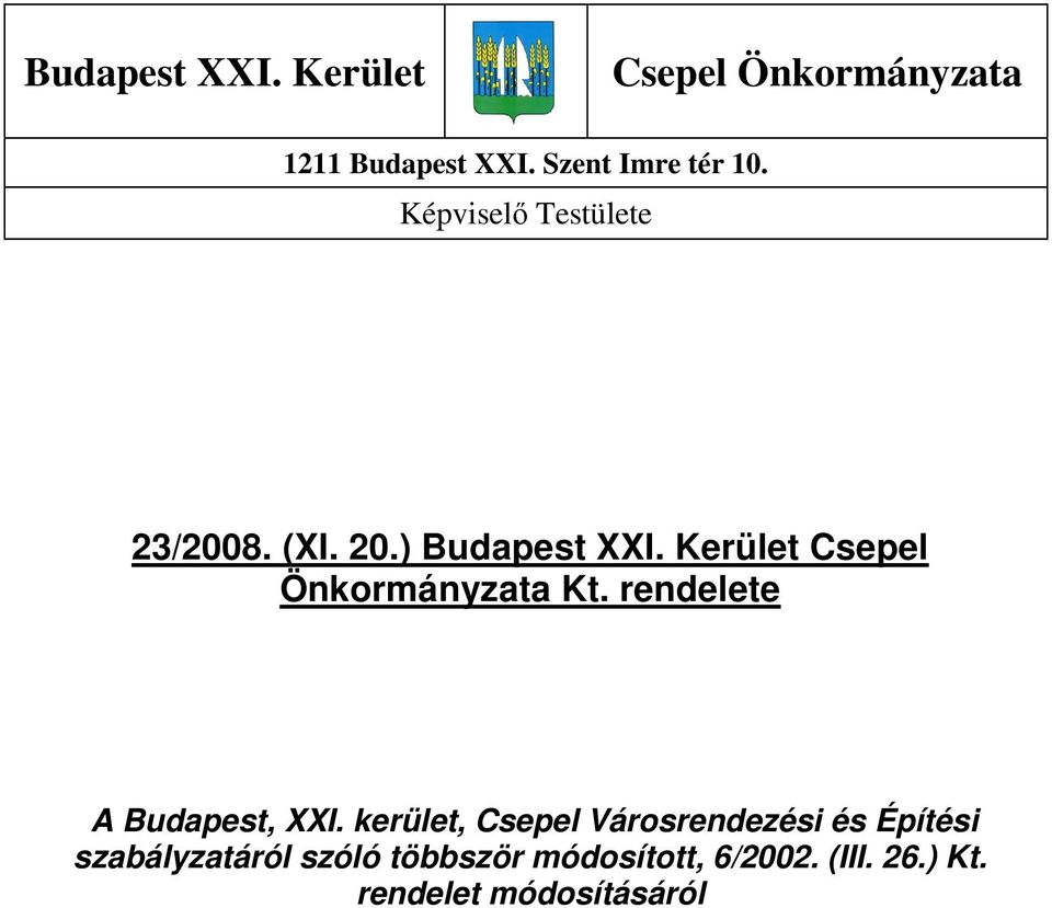 Kerület Csepel Önkormányzata Kt. rendelete A Budapest, XXI.