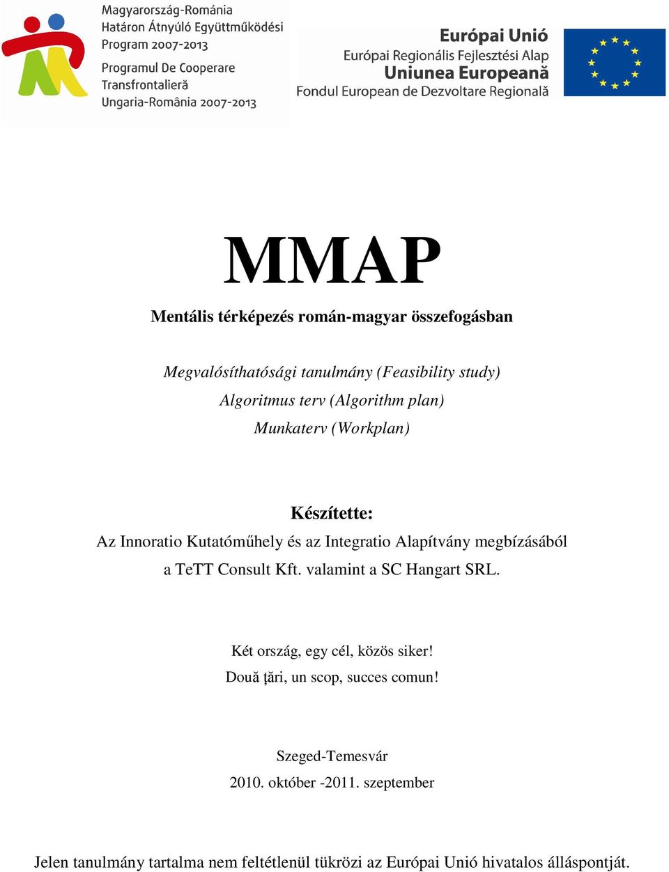 TeTT Consult Kft. valamint a SC Hangart SRL. Két ország, egy cél, közös siker! Două Ńări, un scop, succes comun!