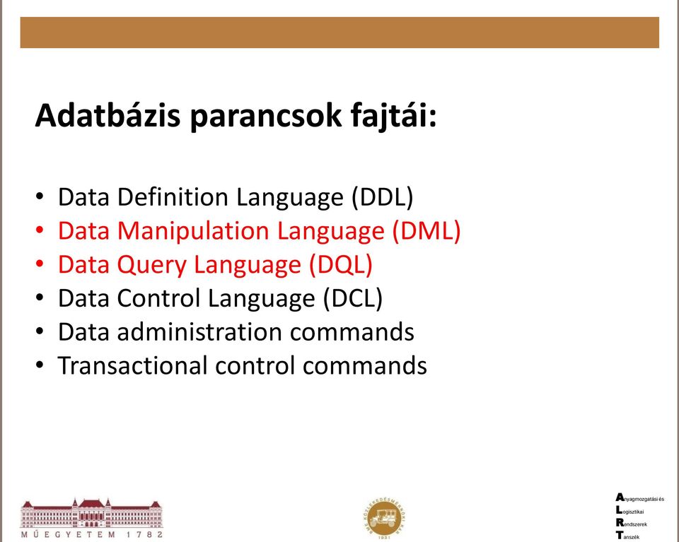 Data Query Language (DQL) Data Control Language