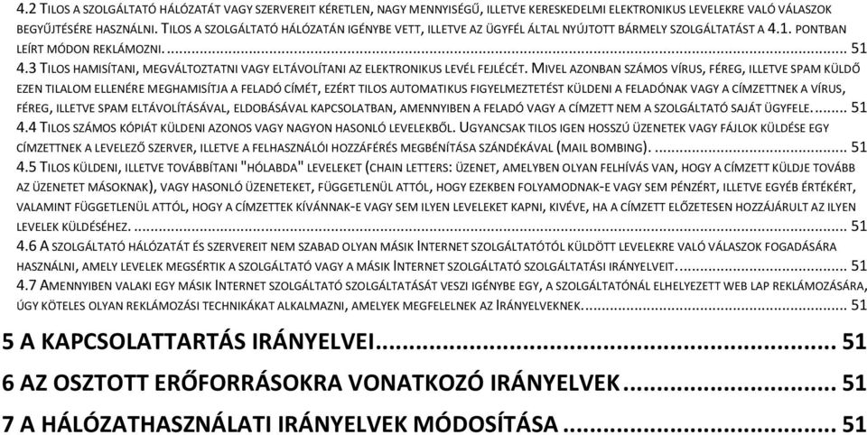 3 TILOS HAMISÍTANI, MEGVÁLTOZTATNI VAGY ELTÁVOLÍTANI AZ ELEKTRONIKUS LEVÉL FEJLÉCÉT.