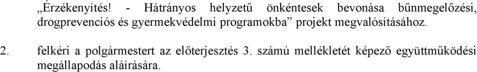 drogprevenciós és gyermekvédelmi programokba projekt