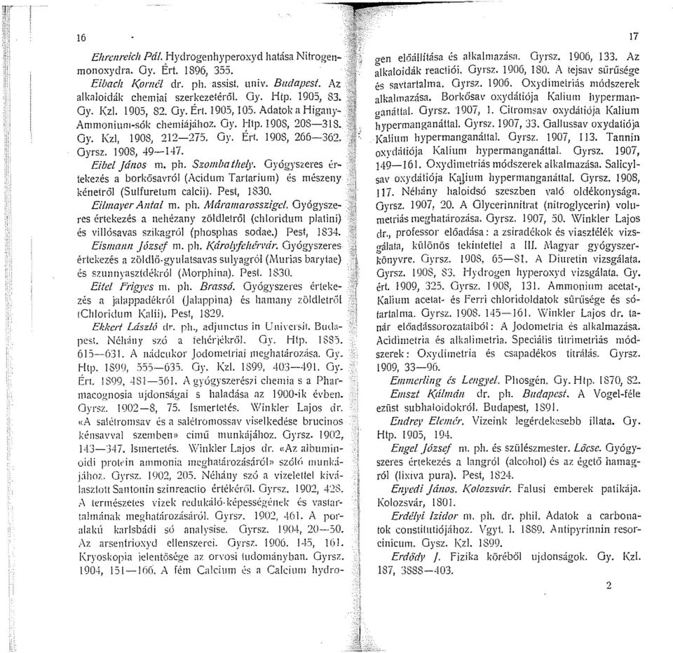 Gyógyszeres ertekezés a borkösavról (A.cidun1 Tartariun1) és n1észeny kénetről (Sulfuretum calcii). Pest, 1830. Eilnzarer Antal 111. ph. Jvláran1arosszigc!