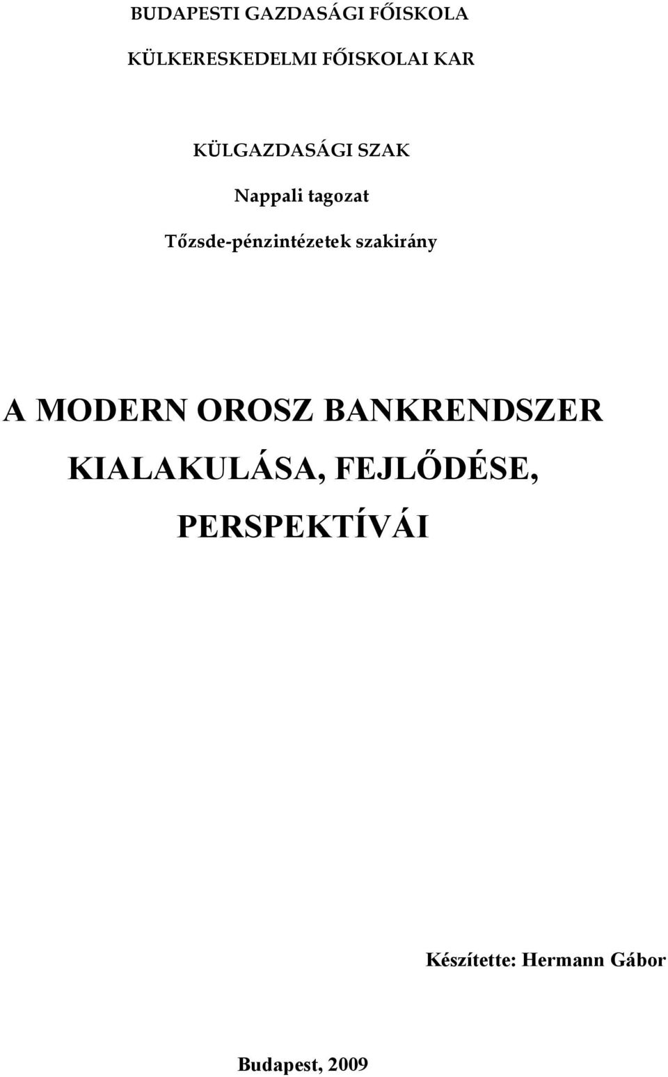 Tőzsde-pénzintézetek szakirány A MODERN OROSZ