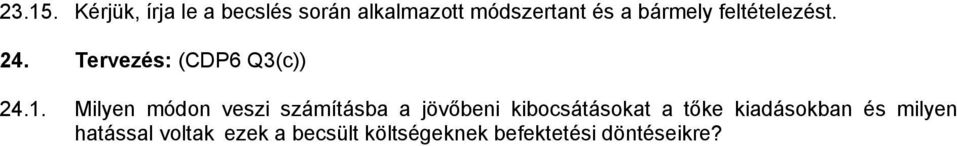 feltételezést. 24. Tervezés: (CDP6 Q3(c)) 24.1.