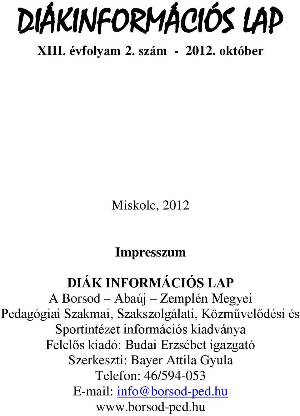 Pedagógiai Szakmai, Szakszolgálati, Közművelődési és Sportintézet információs kiadványa