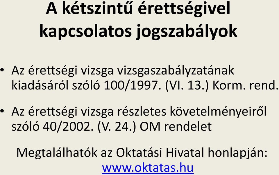 Az érettségi vizsga részletes követelményeiről szóló 40/2002. (V. 24.