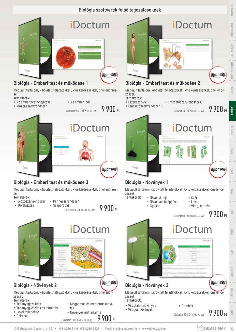 Megporzás és megtermékenyítés Növények élettartalma Cikkszám: BD-LI0409-HUHU-A9 Biológia - Emberi test és működése 2 Érzékszervek Emésztőszervrendszer I. Emésztőszervrendszer II.