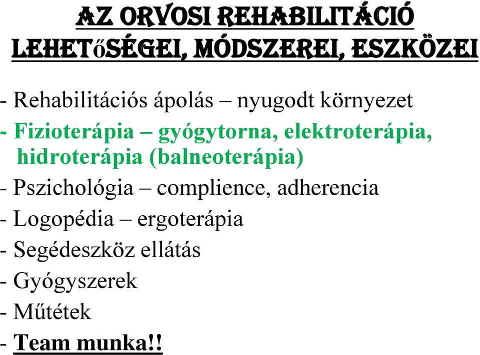 hidroterápia (balneoterápia) - Pszichológia complience, adherencia -